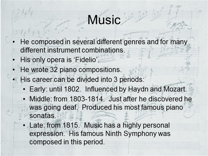 Music  He composed in several different genres and for many different instrument combinations.